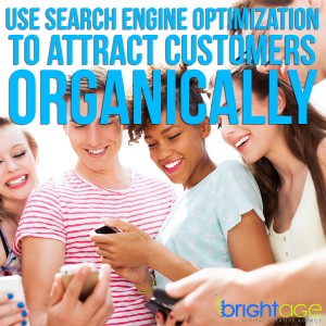 Use Search Engine Optimization to Attract Customers Organically